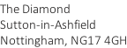 The Diamond Sutton-in-Ashfield Nottingham, NG17 4GH