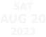 SAT AUG 20 2022