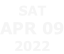 SAT  APR 09 2022