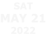 SAT MAY 21 2022