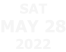 SAT MAY 28 2022