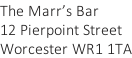 The Marr’s Bar 12 Pierpoint Street Worcester WR1 1TA