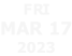 FRI MAR 17 2023
