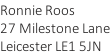 Ronnie Roos 27 Milestone Lane Leicester LE1 5JN