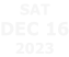 Sat Dec 16 2023